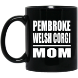Pembroke Welsh Corgi Mom - 11oz Coffee Mug Black