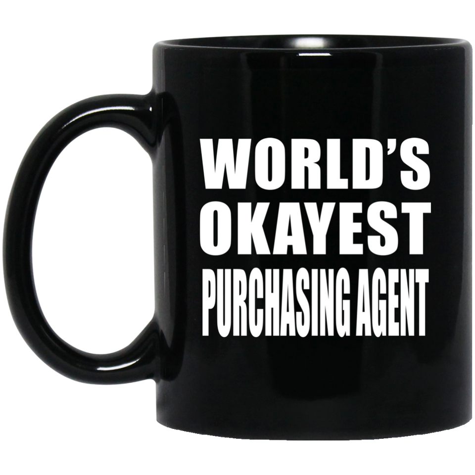 World's Okayest Purchasing Agent - 11 Oz Coffee Mug Black