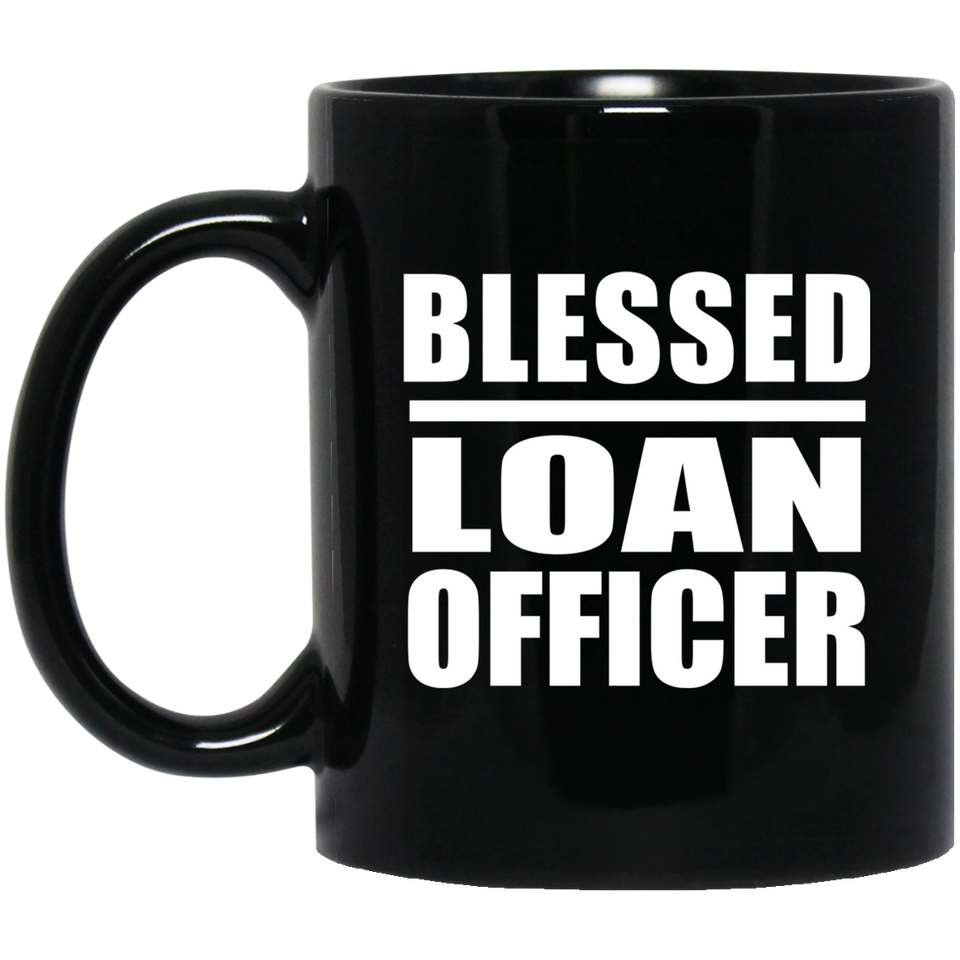 Blessed Loan Officer - 11oz Coffee Mug Black