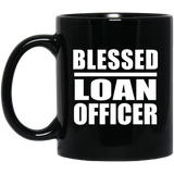 Blessed Loan Officer - 11oz Coffee Mug Black