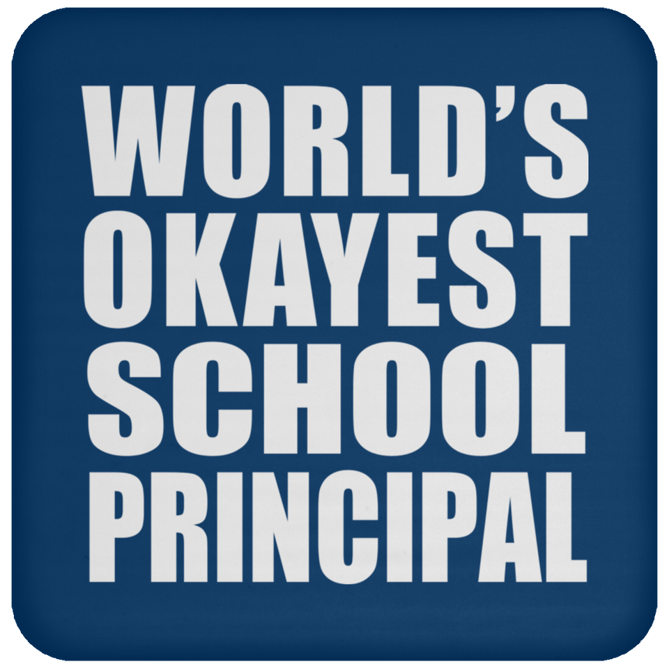 World's Okayest School Principal - Drink Coaster