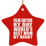 Film Editor By Day World's Best Mom By Night - Star Ornament