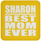 Sharon Best Mom Ever - Drink Coaster