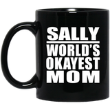 Sally World's Okayest Mom - 11 Oz Coffee Mug Black