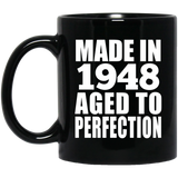 76th Birthday Made In 1948 Aged to Perfection - 11 Oz Coffee Mug Black
