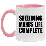 Sledding Makes Life Complete - 11oz Accent Mug Pink