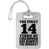 14th Birthday First 14 Years of Childhood Are The Hardest - Luggage Bag Tag