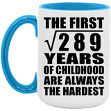 17th Birthday Square Root of 289 Years of Childhood - 15oz Accent Mug Blue