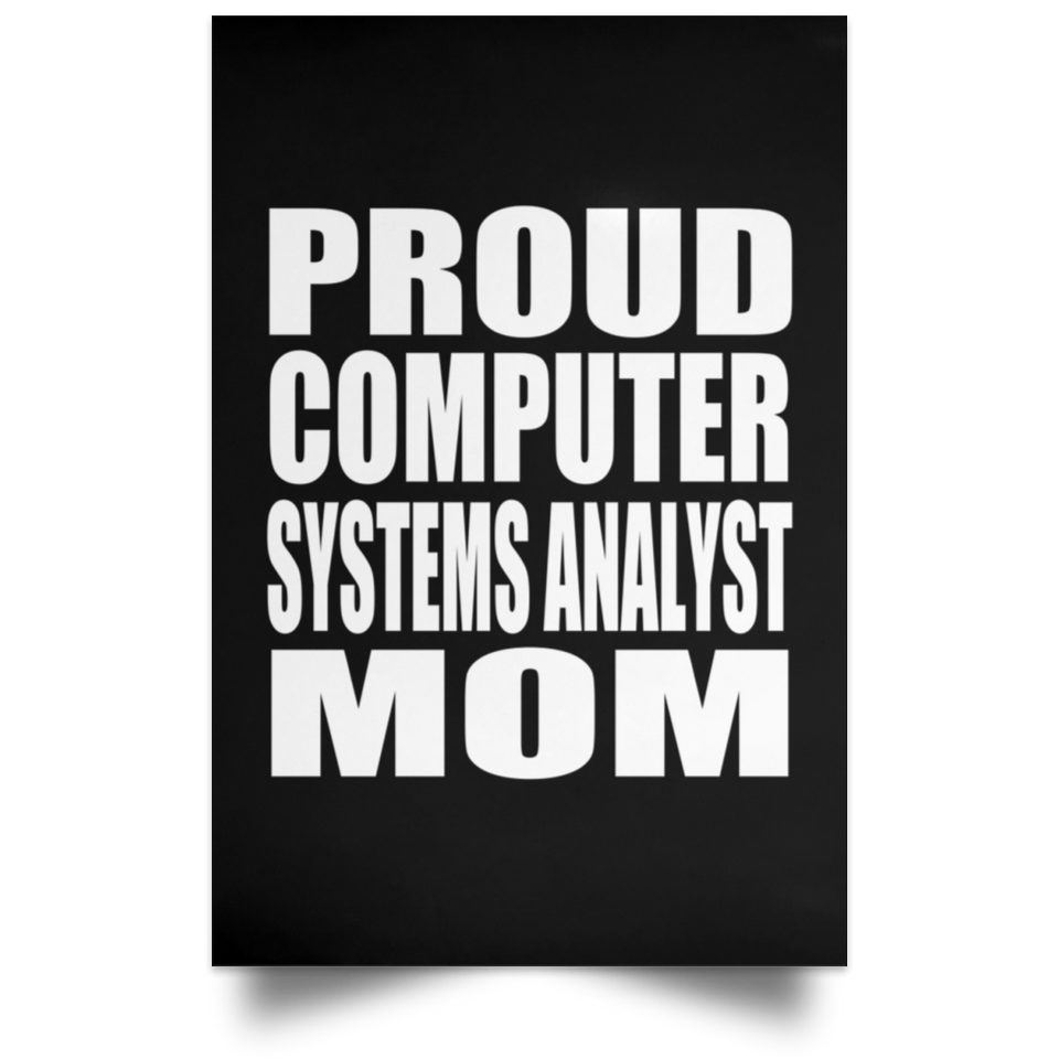 Proud Computer Systems Analyst Mom - Poster Portrait