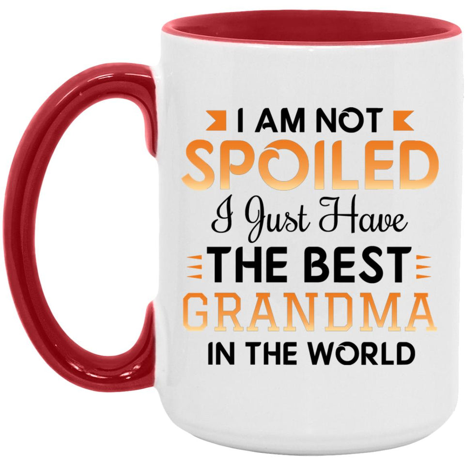 I Am Not Spoiled I Just Have The Best Grandma In The World - 15oz Accent Mug Red