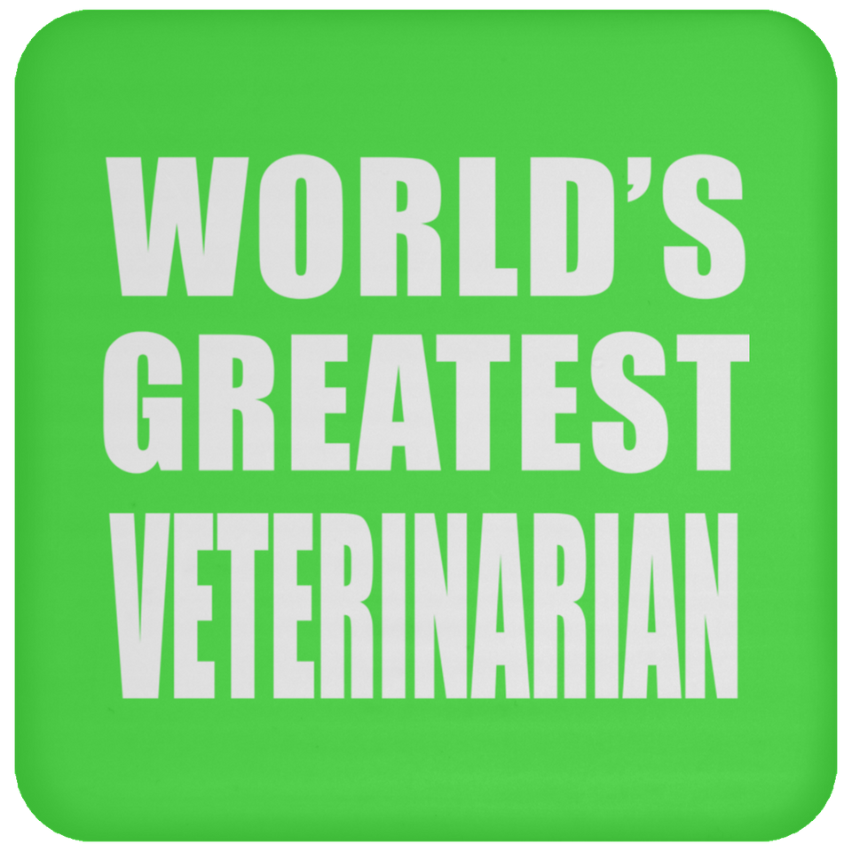 World's Greatest Veterinarian - Drink Coaster