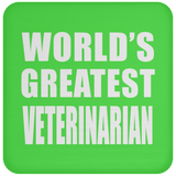 World's Greatest Veterinarian - Drink Coaster