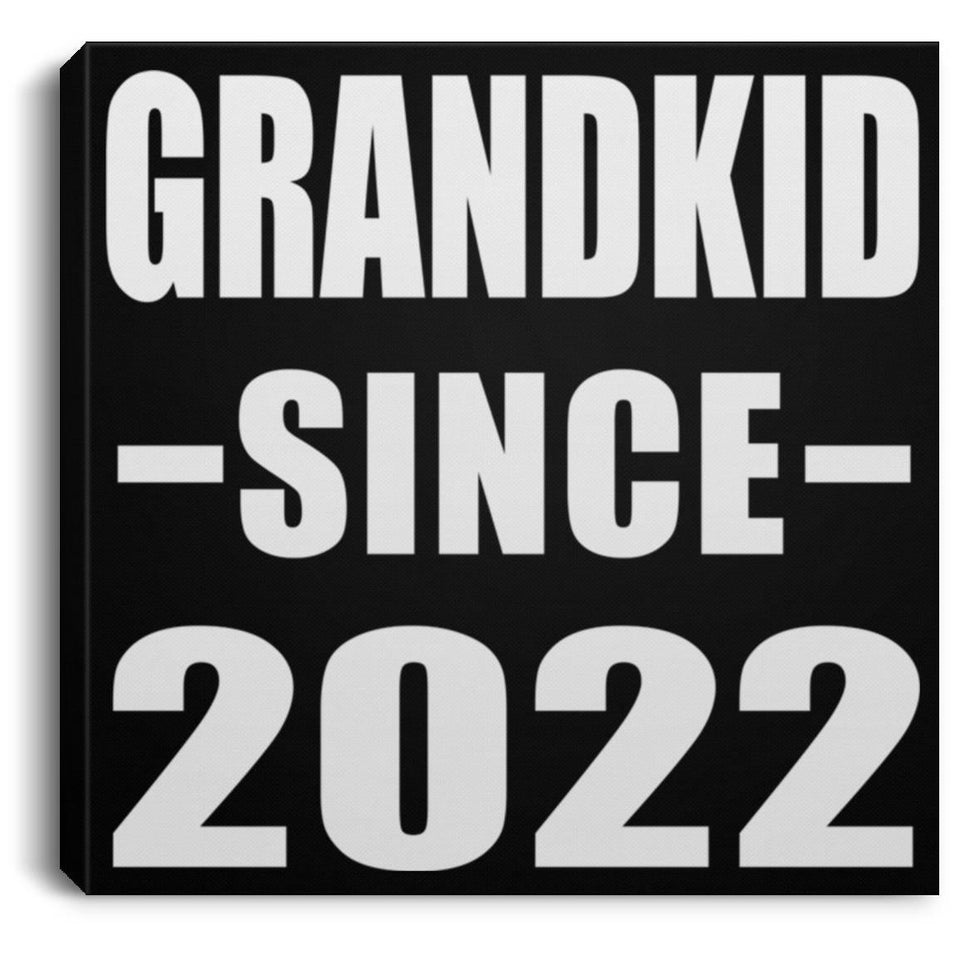 Grandkid Since 2022 - Canvas Square