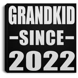 Grandkid Since 2022 - Canvas Square