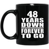 48th Anniversary 48 Years Down Forever to Go - 11oz Coffee Mug Black