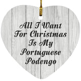 All I Want For Christmas Is My Portuguese Podengo - Heart Ornament F
