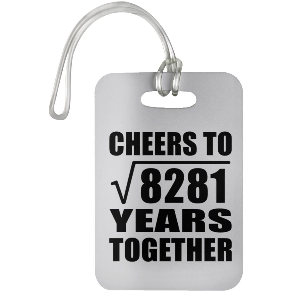 91st Anniversary Cheers To Square Root of 8281 Years Together - Luggage Bag Tag
