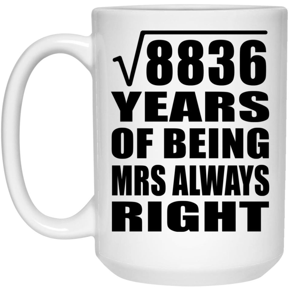 94th Anniversary Square Root of 8836 Years Mrs Always Right - 15oz Coffee Mug