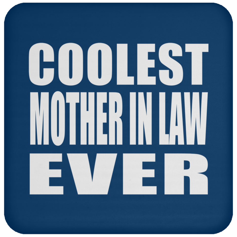 Coolest Mother In Law Ever - Drink Coaster