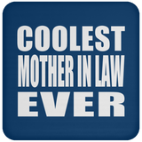 Coolest Mother In Law Ever - Drink Coaster