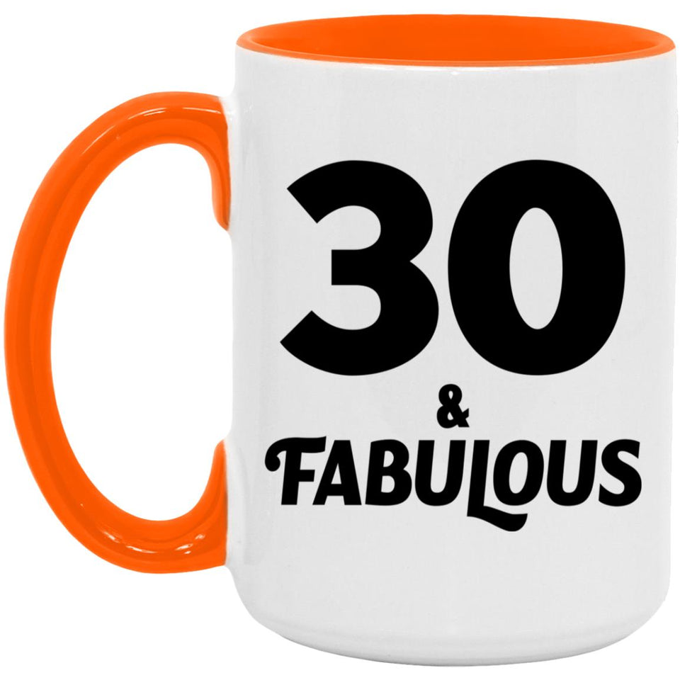 30th Birthday 30 & Fabulous - 15oz Accent Mug Orange