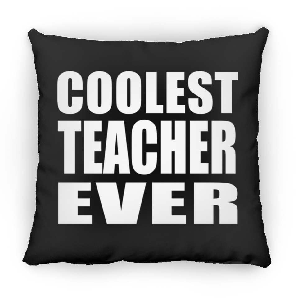 Coolest Teacher Ever - Throw Pillow Black