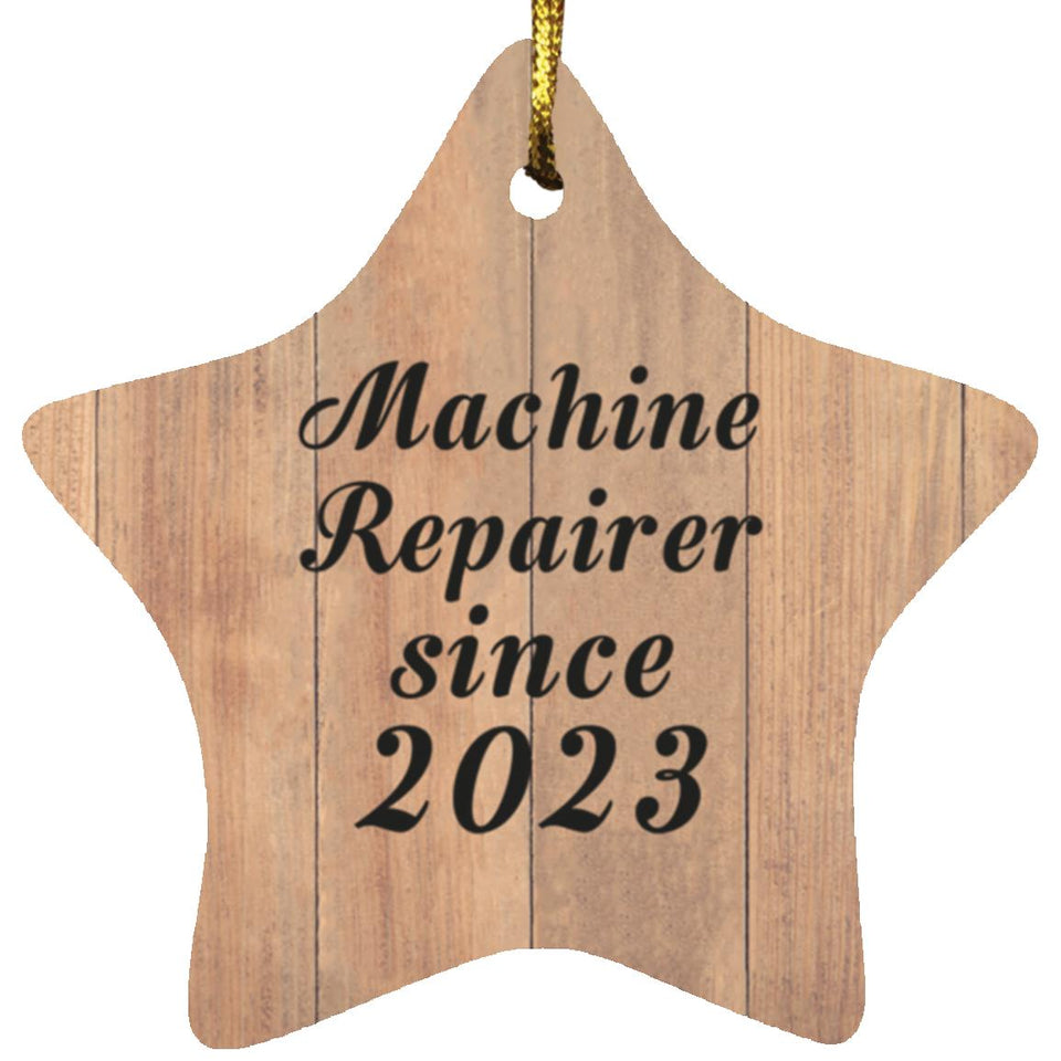 Machine Repairer Since 2023 - Star Ornament C