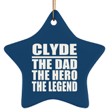 Clyde The Dad The Hero The Legend - Star Ornament