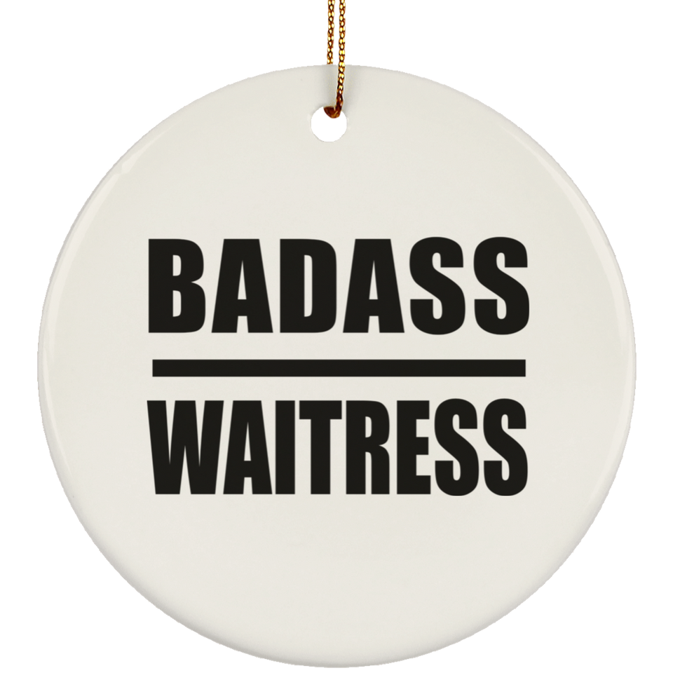 Badass Waitress - Circle Ornament