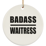 Badass Waitress - Circle Ornament