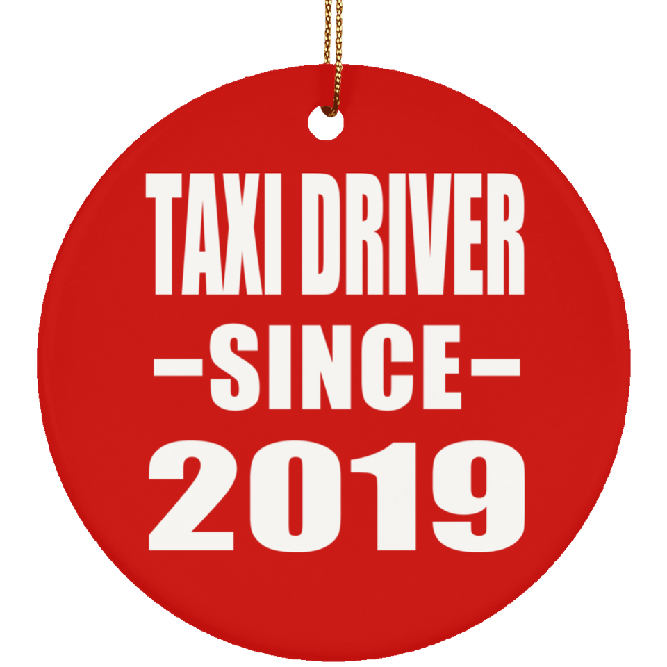 Taxi Driver Since 2019 - Circle Ornament