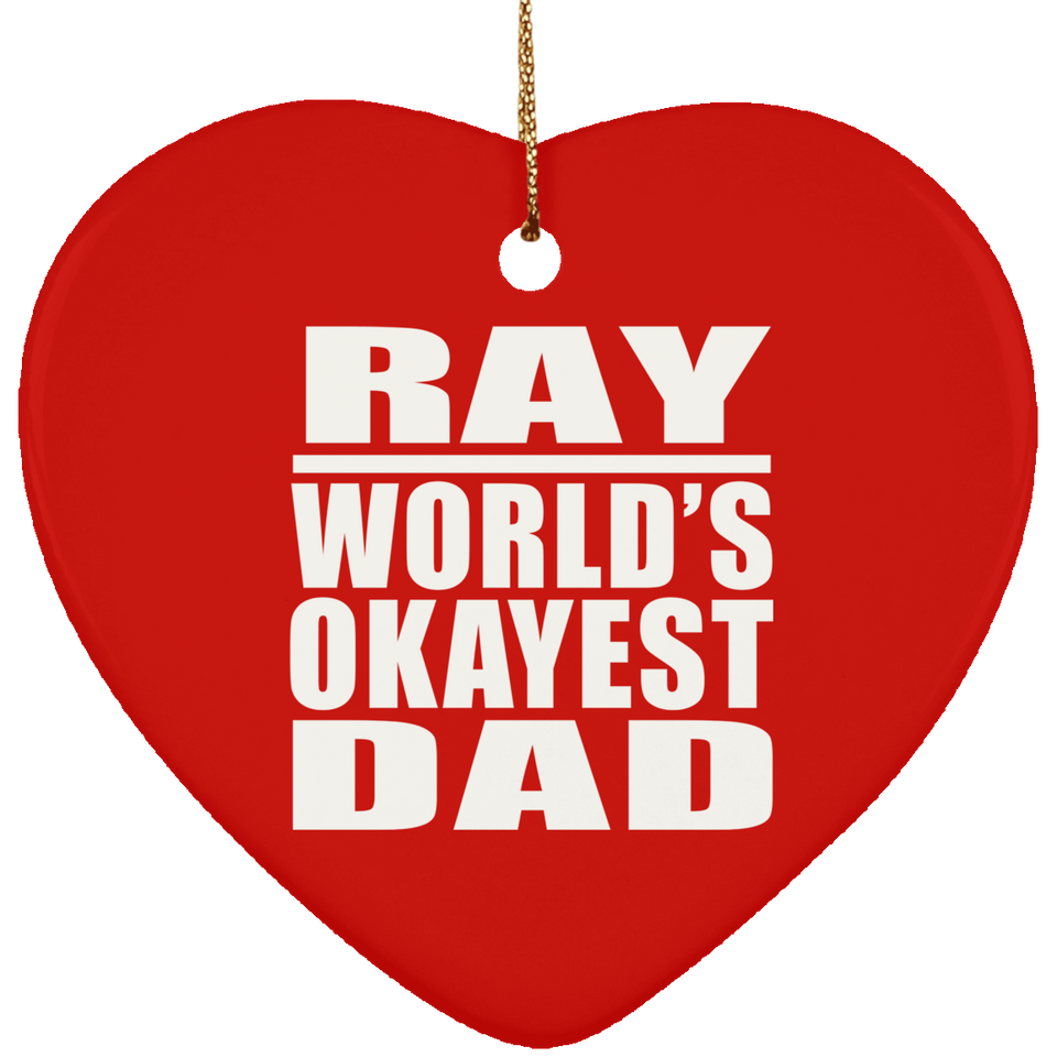 Ray World's Okayest Dad - Heart Ornament
