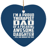 Proud Therapist Dad Of Awesome Daughter - Heart Ornament