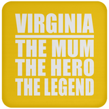 Virginia The Mum The Hero The Legend - Drink Coaster