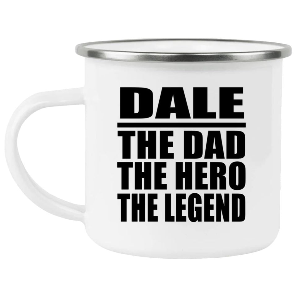 Dale The Dad The Hero The Legend - 12oz Camping Mug