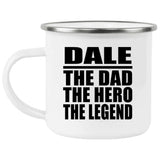 Dale The Dad The Hero The Legend - 12oz Camping Mug