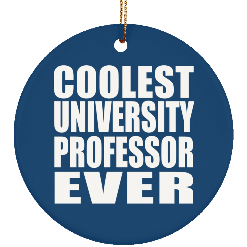 Coolest University Professor Ever - Circle Ornament