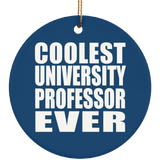 Coolest University Professor Ever - Circle Ornament