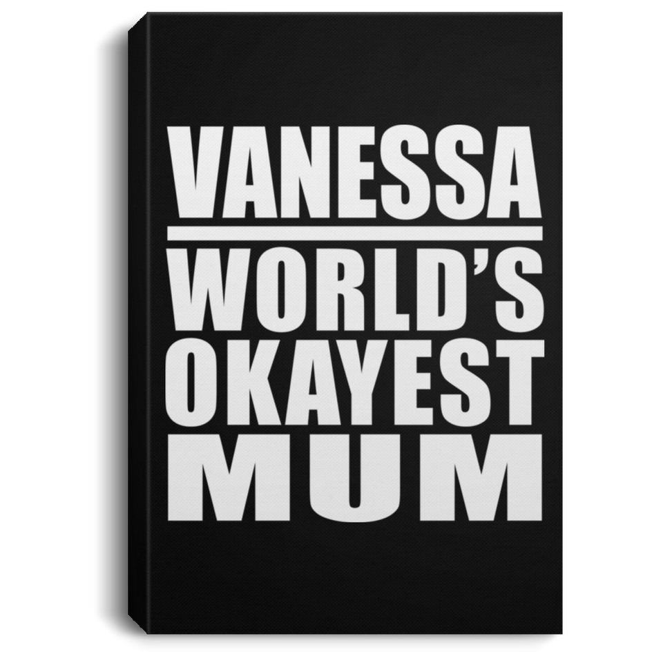 Vanessa World's Okayest Mum - Canvas Portrait
