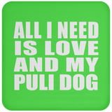 All I Need Is Love And My Puli Dog - Drink Coaster