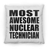 Most Awesome Nuclear Technician - Throw Pillow