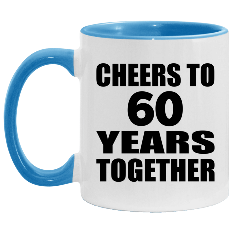 60th Anniversary Cheers To 60 Years Together - 11oz Accent Mug Blue