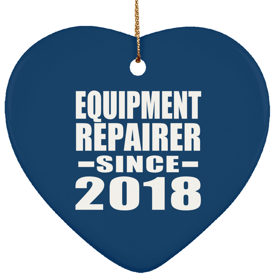 Equipment Repairer Since 2018 - Heart Ornament