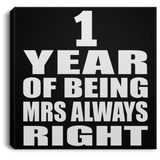 1st Anniversary 1 Year of Being Mrs Always Right - Canvas Square