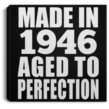 78th Birthday Made In 1946 Aged to Perfection - Canvas Square