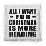 All I Want For Christmas Is More Reading - Throw Pillow