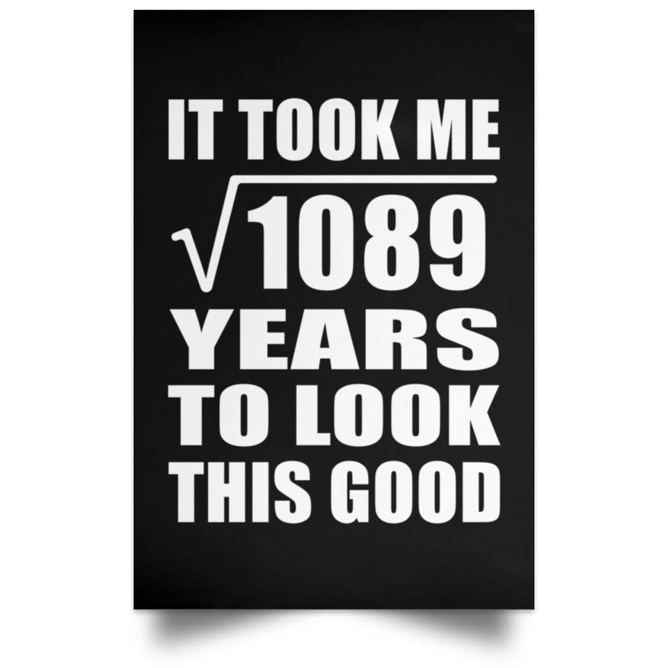 33rd Birthday Took Square Root of 1089 Years To Look Good - Poster Portrait