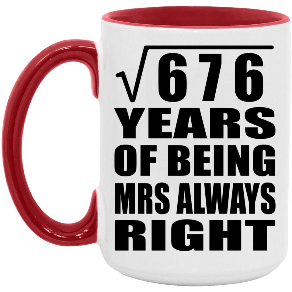 26th Anniversary Square Root of 676 Years Mrs Always Right - 15oz Accent Mug Red