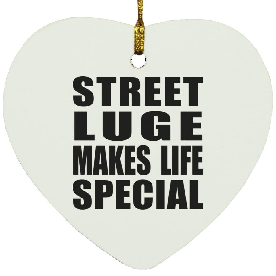 Street Luge Makes Life Special - Heart Ornament
