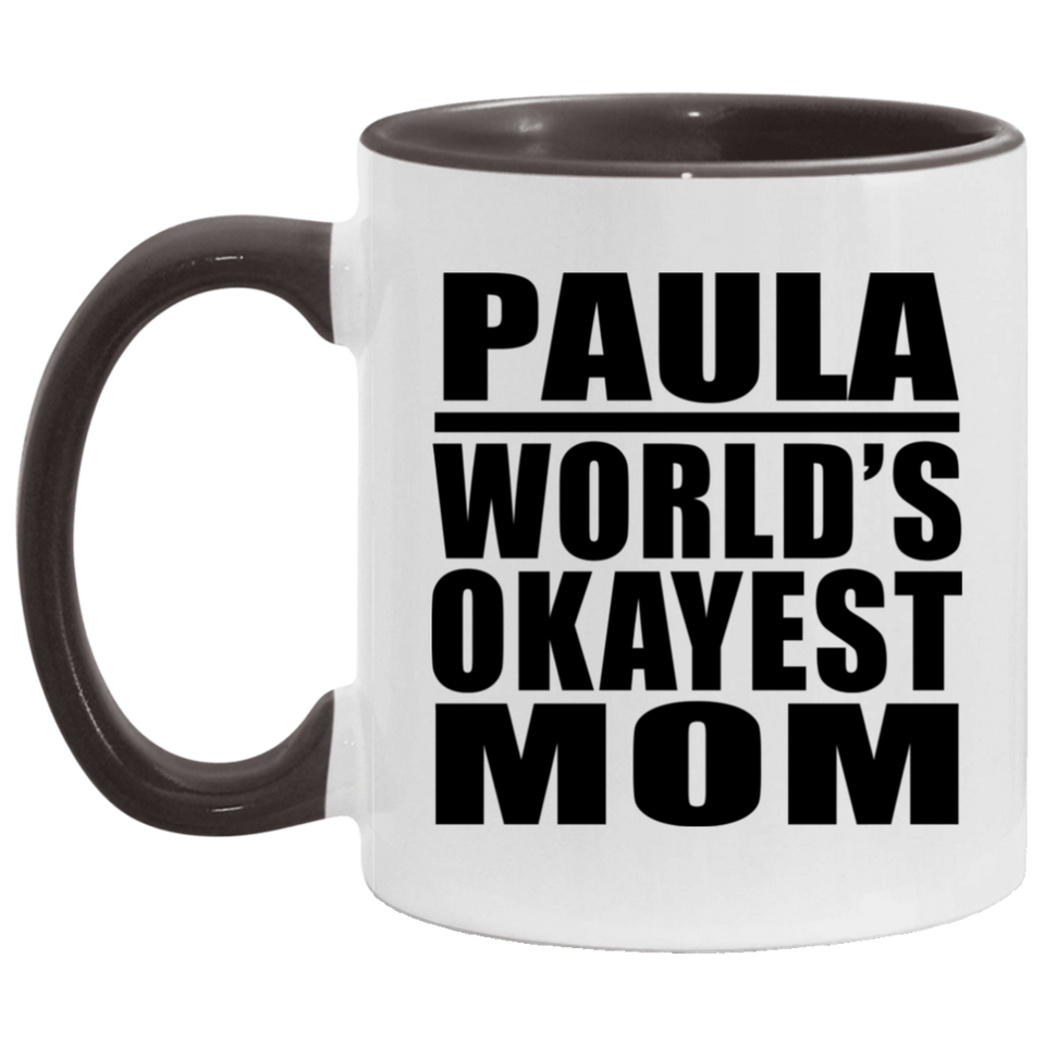 Paula World's Okayest Mom - 11oz Accent Mug Black